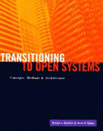 Transitioning to Open Systems: Concepts, Methods, and Architecture