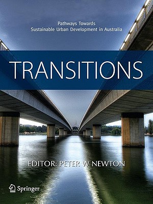Transitions: Pathways Towards Sustainable Urban Development in Australia - Newton, Peter W (Editor)