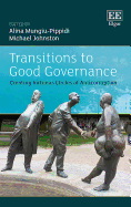 Transitions to Good Governance: Creating Virtuous Circles of Anti-Corruption