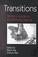 Transitions: Writing in Academic and Workplace Settings - Dias, Patrick