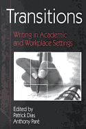 Transitions: Writing in Academic and Workplace Settings - Dias, Patrick