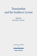 Transjordan and the Southern Levant: New Approaches Regarding the Iron Age and the Persian Period from Hebrew Bible Studies and Archaeology