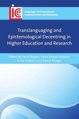 Translanguaging and Epistemological Decentring in Higher Education and Research - Bojsen, Heidi (Editor), and Daryai-Hansen, Petra (Editor), and Holmen, Anne (Editor)