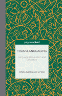 Translanguaging: Language, Bilingualism and Education
