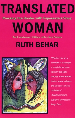 Translated Woman: Crossing the Border with Esperanza's Story - Behar, Ruth