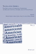 Translating America: The Circulation of Narratives, Commodities, and Ideas Between Italy, Europe, and the United States