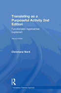 Translating as a Purposeful Activity: Functionalist Approaches Explained