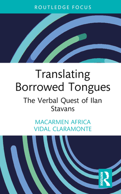 Translating Borrowed Tongues: The Verbal Quest of Ilan Stavans - Vidal Claramonte, Macarmen frica