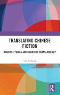 Translating Chinese Fiction: Multiple Voices and Cognitive Translatology