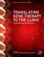 Translating Gene Therapy to the Clinic: Techniques and Approaches