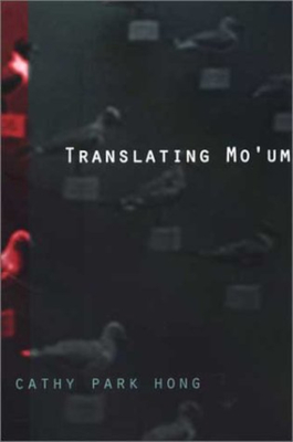 Translating Mo'um - Hong, Cathy Park
