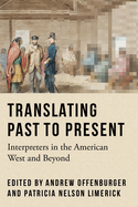 Translating Past to Present: Interpreters in the American West and Beyond