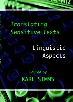 Translating Sensitive Texts: Linguistic Aspects - Simms, Karl (Volume editor)