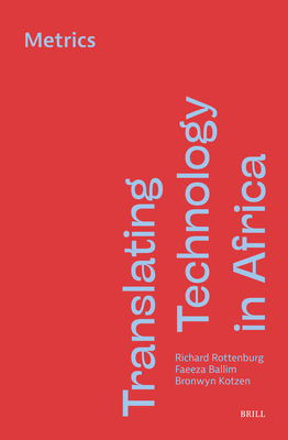Translating Technology in Africa. Volume 1: Metrics - Rottenburg, Richard, and Ballim, Faeeza, and Kotzen, Bronwyn
