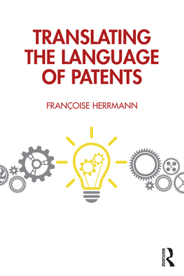 Translating the Language of Patents - Herrmann, Franoise