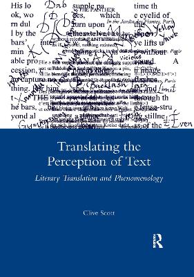 Translating the Perception of Text: Literary Translation and Phenomenology - Scott, Clive