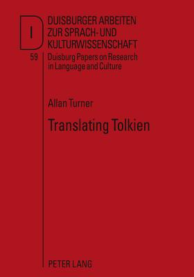 Translating Tolkien: Philological Elements in "The Lord of the Rings" - Dirven, Ren, and Turner, Allan
