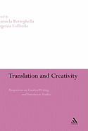 Translation and Creativity: Perspectives on Creative Writing and Translation Studies