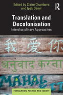 Translation and Decolonisation: Interdisciplinary Approaches