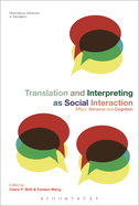 Translation and Interpreting as Social Interaction: Affect, Behavior and Cognition
