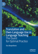 Translation and Own-Language Use in Language Teaching: The Quest for Optimal Practice