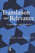 Translation and Relevance: Cognition and Context