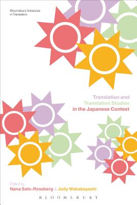 Translation and Translation Studies in the Japanese Context - Sato-Rossberg, Nana, and Wakabayashi, Judy, Professor (Editor)
