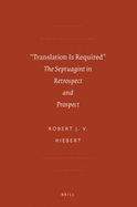 "Translation Is Required": The Septuagint in Retrospect and Prospect