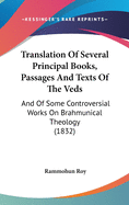 Translation of Several Principal Books, Passages and Texts of the Veds, and of Some Controversial Works on Brahmunical Theology