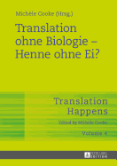 Translation Ohne Biologie - Henne Ohne Ei?