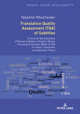 Translation Quality Assessment (TQA) of Subtitles: Criteria for the Evaluation of Persian Subtitles of English Movies Focusing on Semiotic Model of TQA for Poetry Translation and Appraisal Theory - Khosravani, Yasamin