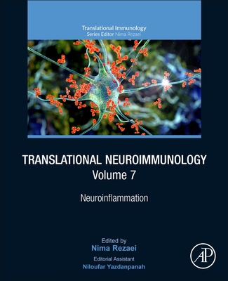 Translational Neuroimmunology, Volume 7: Neuroinflammation - Rezaei, Nima (Editor), and Yazdanpanah, Niloufar (Editor)