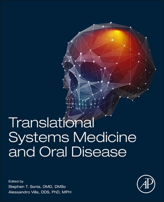 Translational Systems Medicine and Oral Disease - Sonis, Stephen T. (Editor), and Villa, Alessandro, DDS, PhD, MPH (Editor)