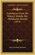 Translations from the Hakayit Abdulla, Bin Abdulkadar, Munshi (1874)