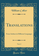 Translations, Vol. 2: From Authors in Different Languages (Classic Reprint)