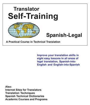 Translator Self Training Spanish-Legal: A Practical Course in Technical Translation - Sofer, Morry