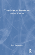 Translators on Translation: Portraits of the Art