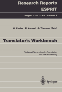 Translator's Workbench: Tools and Terminology for Translation and Text Processing