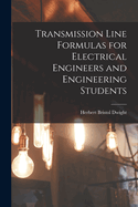 Transmission Line Formulas for Electrical Engineers and Engineering Students