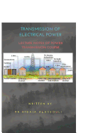 Transmission of Electrical Power: Lecture Notes of Power Transmission Course
