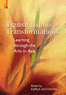 Transmissions and Transformations: Learning Through the Arts in Asia