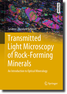 Transmitted Light Microscopy of Rock-Forming Minerals: An Introduction to Optical Mineralogy - Schmidt, Susanne Theodora