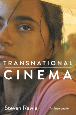 Transnational Cinema: An Introduction - Rawle, Steven