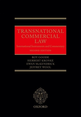 Transnational Commercial Law: International Instruments and Commentary - Goode, Roy, and Kronke, Herbert, and McKendrick, Ewan