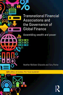 Transnational Financial Associations and the Governance of Global Finance: Assembling Wealth and Power