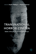 Transnational Horror Cinema: Bodies of Excess and the Global Grotesque