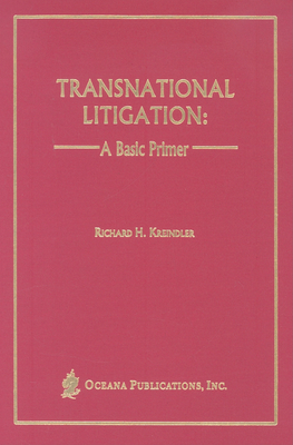 Transnational Litigation: A Basic Primer - Kreindler, Richard H