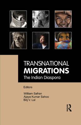 Transnational Migrations: The Indian Diaspora - Safran, William (Editor), and Sahoo, Ajaya (Editor), and Lal, Brij V (Editor)