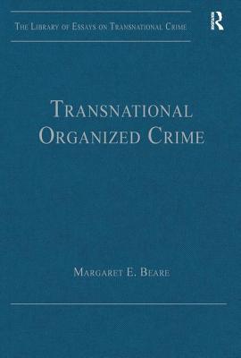 Transnational Organized Crime - Beare, MargaretE. (Editor)