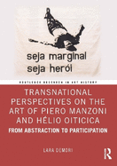 Transnational Perspectives on the Art of Piero Manzoni and Hlio Oiticica: From Abstraction to Participation